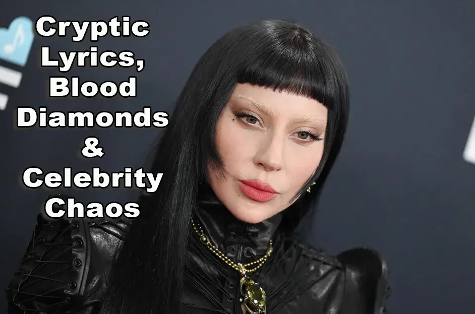 Cryptic Lyrics, Blood Diamonds & Chaos