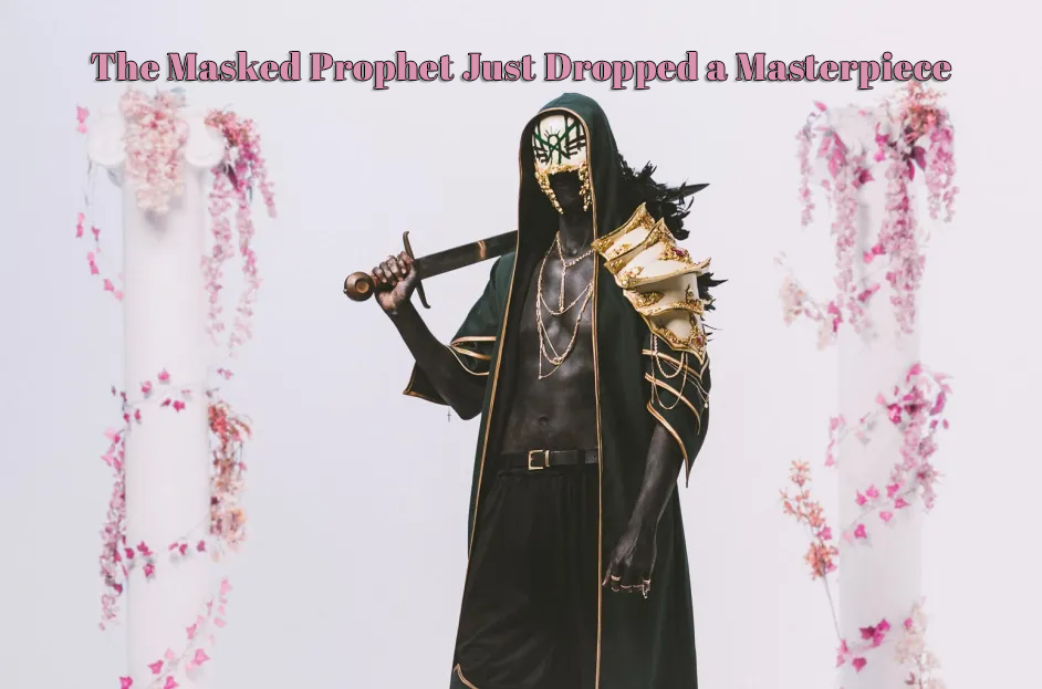 The Masked Prophet Just Dropped a Masterpiece