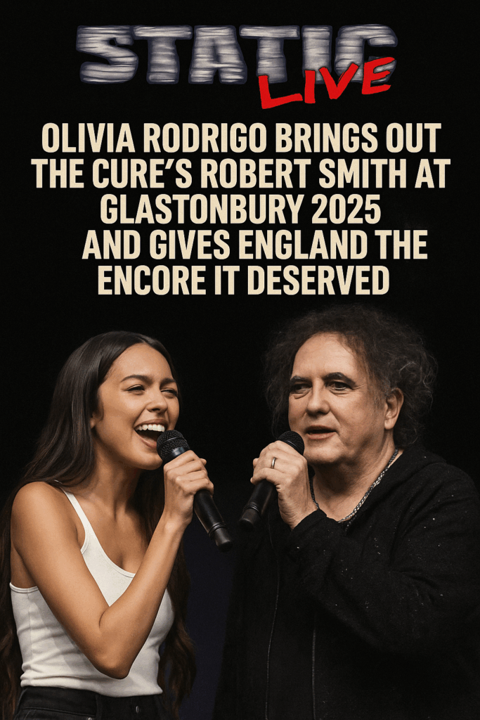 Olivia Rodrigo Brings Out The Cure’s Robert Smith at Glastonbury 2025