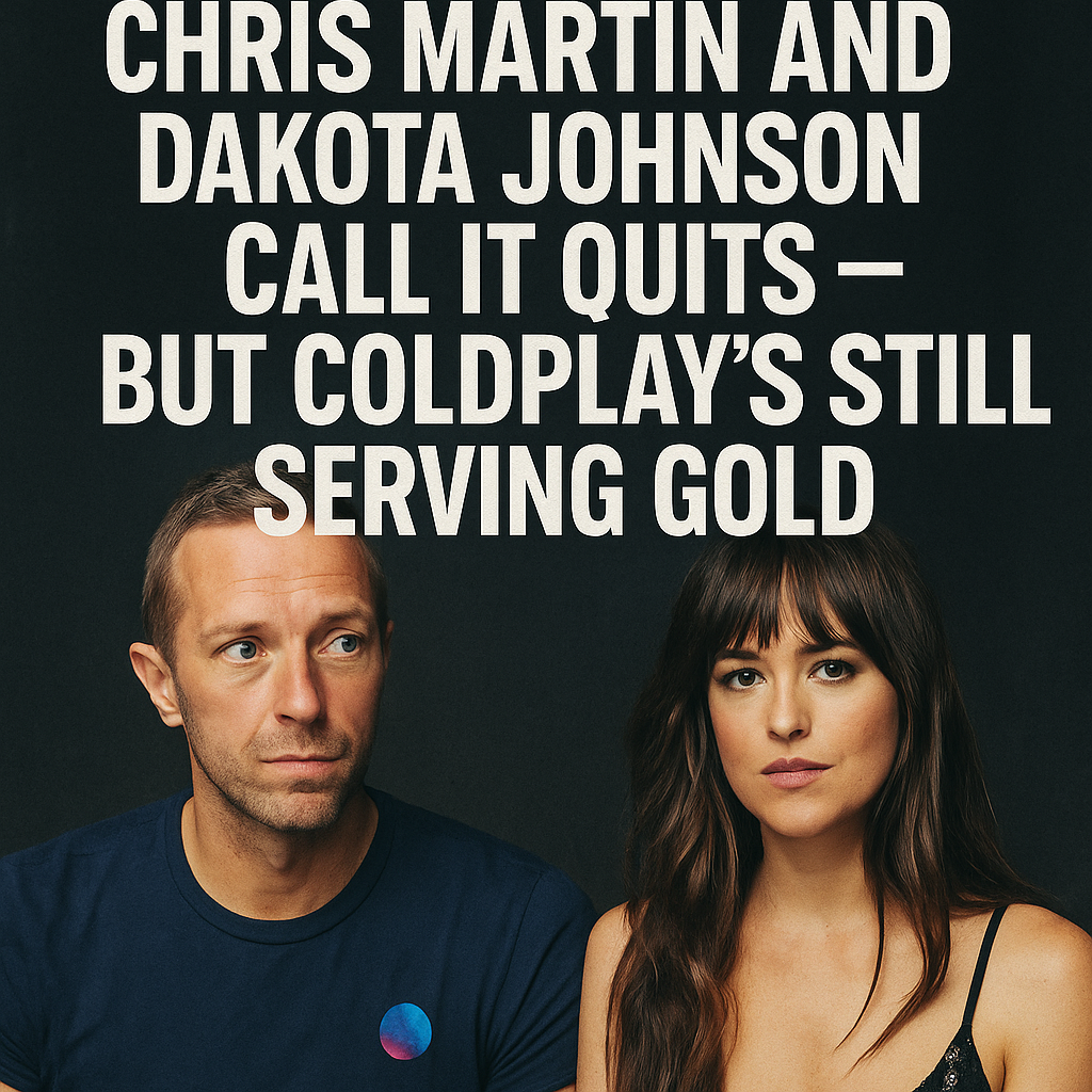 Chris Martin & Dakota Johnson Split After 8 Years