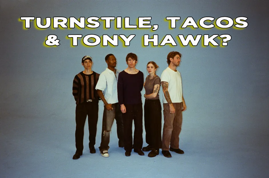 Turnstile, Tacos & Tony Hawk?