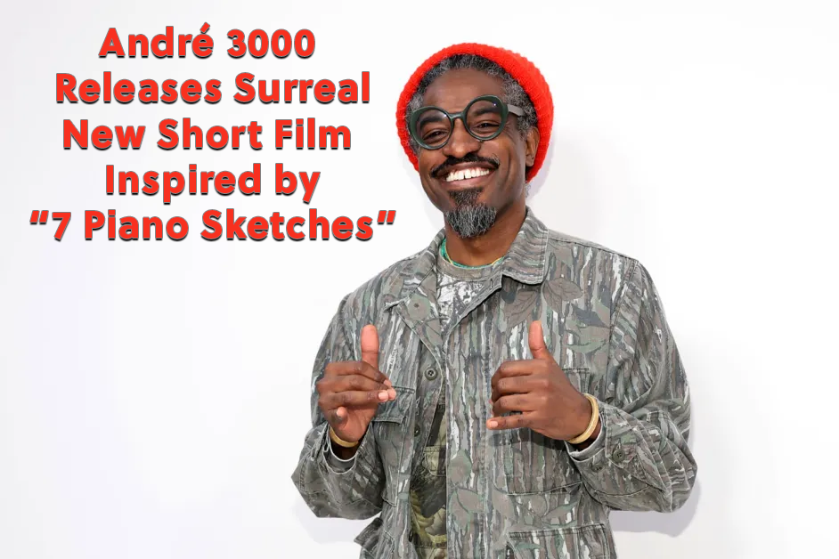 André 3000 Releases Surreal New Short Film Inspired by 7 Piano Sketches