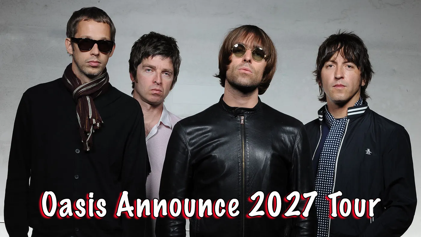 Oasis Announce 2027 Tour